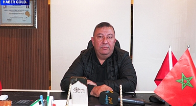 Fas - Türk İşadamları Derneği Başkanı Dr. Faruk Çetin: Casablanca'daki Kuyumculuk Fuarına Mutlaka Katılmalısınız