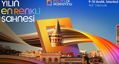 Yılın En Renkli Sahnesi: Colors of Marketing, 9-10 Aralık'ta İstanbul'da Gerçekleşecek